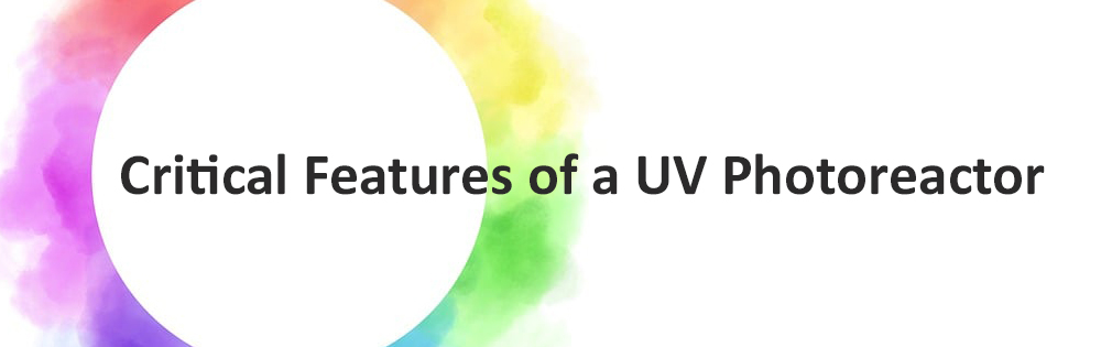 Critical Features of a UV Photoreactor