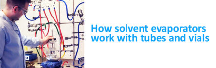 How solvent evaporators work with tubes and vials