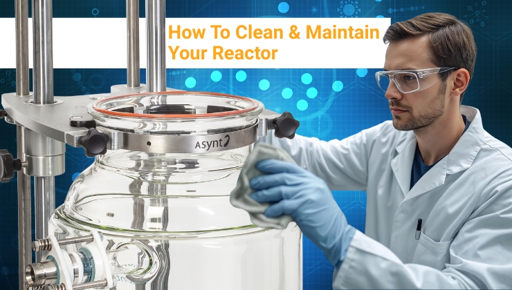How to clean and maintain your jacketed lab reactor
