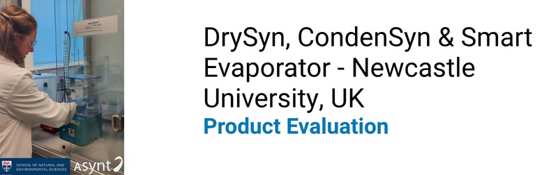 DrySyn, CondenSyn & Smart Evaporator Evaluation – Newcastle University ...